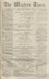 Western Times Monday 28 February 1870 Page 1