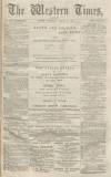 Western Times Wednesday 16 March 1870 Page 1