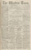 Western Times Saturday 02 April 1870 Page 1