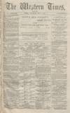Western Times Wednesday 11 May 1870 Page 1