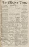 Western Times Thursday 12 May 1870 Page 1
