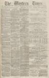 Western Times Tuesday 24 May 1870 Page 1