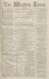 Western Times Wednesday 25 May 1870 Page 1