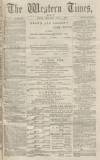 Western Times Wednesday 01 June 1870 Page 1