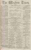 Western Times Monday 13 June 1870 Page 1