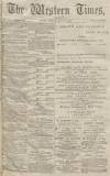 Western Times Monday 11 July 1870 Page 1