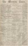 Western Times Wednesday 05 October 1870 Page 1