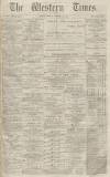 Western Times Monday 10 October 1870 Page 1