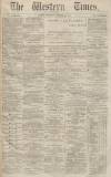Western Times Wednesday 26 October 1870 Page 1