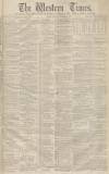 Western Times Sunday 06 November 1870 Page 1