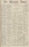 Western Times Saturday 19 November 1870 Page 1