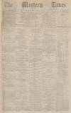 Western Times Monday 02 January 1871 Page 1