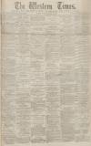 Western Times Tuesday 03 January 1871 Page 1