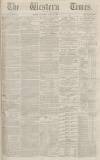Western Times Saturday 15 April 1871 Page 1