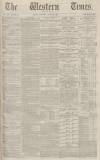 Western Times Saturday 22 April 1871 Page 1