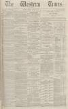 Western Times Monday 24 April 1871 Page 1