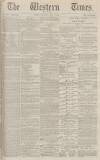 Western Times Wednesday 17 May 1871 Page 1