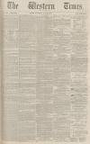 Western Times Saturday 27 May 1871 Page 1