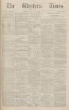 Western Times Monday 24 July 1871 Page 1