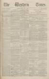 Western Times Monday 31 July 1871 Page 1