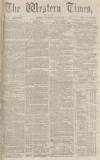 Western Times Thursday 08 February 1872 Page 1