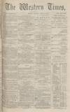 Western Times Monday 22 April 1872 Page 1
