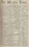 Western Times Saturday 03 August 1872 Page 1
