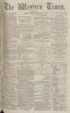 Western Times Monday 02 September 1872 Page 1