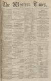Western Times Monday 02 December 1872 Page 1