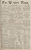 Western Times Saturday 29 March 1873 Page 1