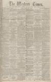 Western Times Tuesday 15 April 1873 Page 1