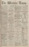 Western Times Monday 21 April 1873 Page 1