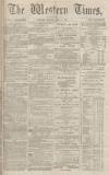 Western Times Monday 05 May 1873 Page 1