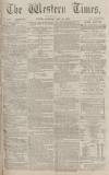 Western Times Saturday 10 May 1873 Page 1