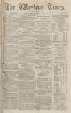 Western Times Monday 12 May 1873 Page 1