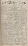 Western Times Wednesday 28 May 1873 Page 1