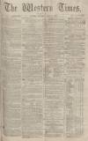 Western Times Saturday 31 May 1873 Page 1