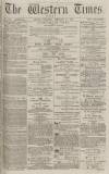 Western Times Thursday 17 February 1876 Page 1