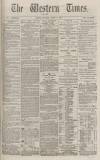 Western Times Saturday 11 March 1876 Page 1