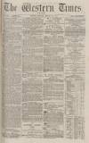 Western Times Monday 13 March 1876 Page 1