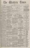 Western Times Wednesday 15 March 1876 Page 1