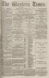 Western Times Monday 03 April 1876 Page 1