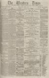 Western Times Tuesday 11 April 1876 Page 1
