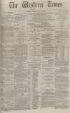 Western Times Wednesday 31 May 1876 Page 1