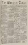 Western Times Thursday 07 December 1876 Page 1