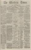 Western Times Thursday 14 December 1876 Page 1