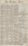 Western Times Tuesday 15 January 1878 Page 1