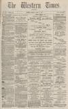 Western Times Monday 01 April 1878 Page 1