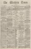 Western Times Thursday 04 April 1878 Page 1