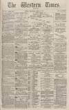 Western Times Wednesday 10 April 1878 Page 1